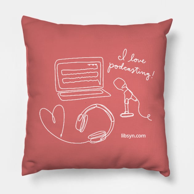 I Love Podcasting Pillow by Libsyn