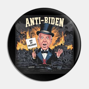 Anti Biden Not My President Pin