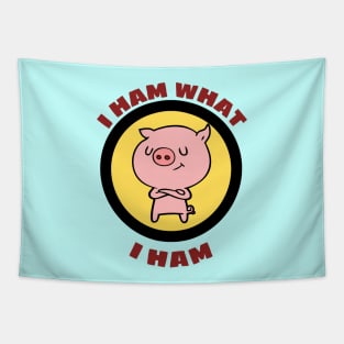 I Ham What I Ham - Pig Pun Tapestry