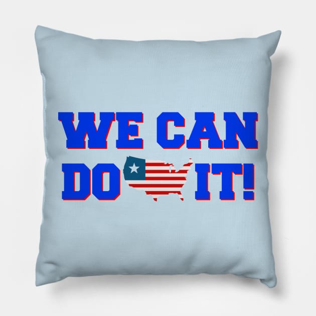 We Can Do It! Pillow by Courage2B