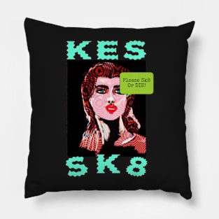 Please Sk8 or Die! Pillow