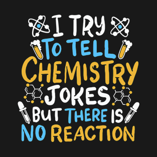 Chemistry jokes shirt for science geek T-Shirt