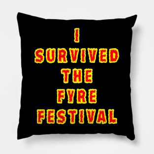 I Survived the Fyre Festival Pillow
