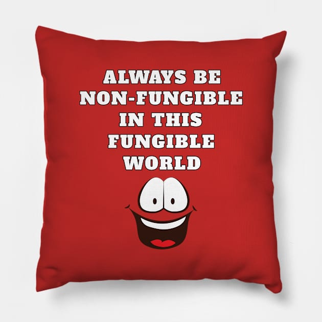NFT Crypto NON-FUNGIBLE IN A FUNGIBLE WORLD Pillow by ScottyGaaDo