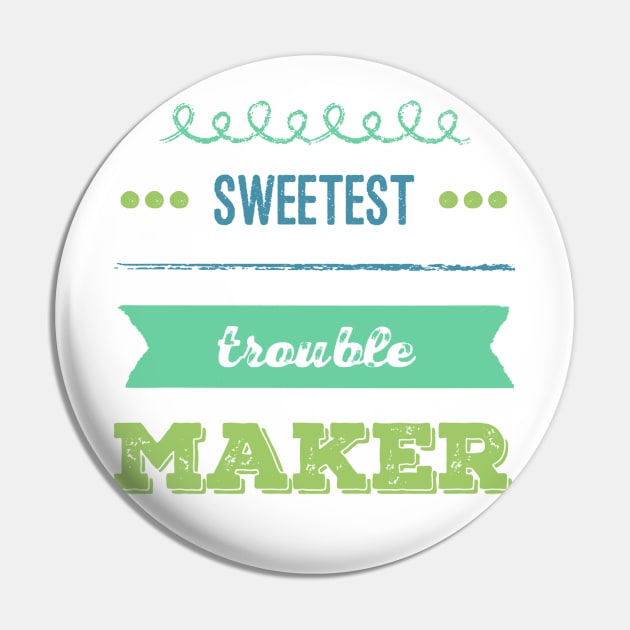 Sweetest trouble maker Pin by BoogieCreates