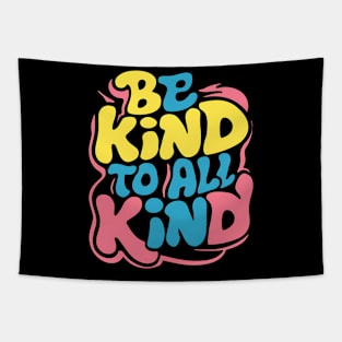 Be Kind To All Kind Tapestry