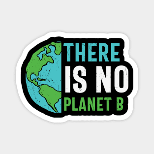 There Is No Planet B Magnet