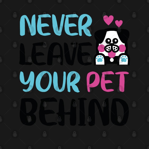 Never leave your pet behind by madihaagill@gmail.com