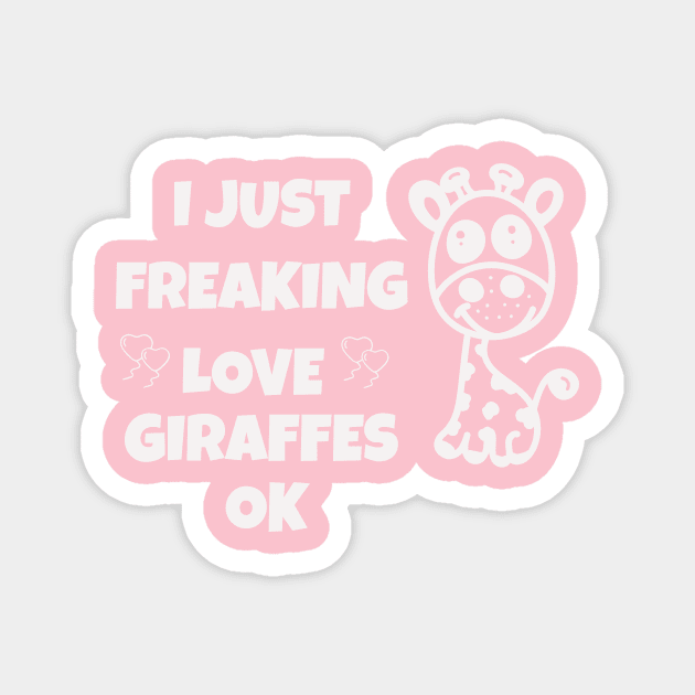 I just freaking love giraffes ok Magnet by Laddawanshop