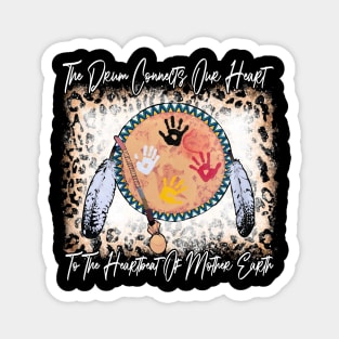 The Drum Connects Our Heart To The Heartbeat Of Mother Earth Kawaii Magnet