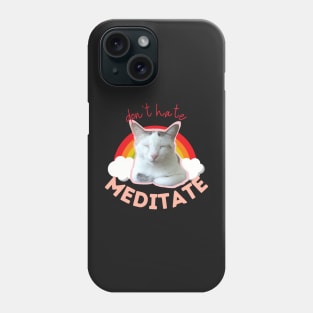 Don't Hate, Meditate (Rainbow Zen) Phone Case