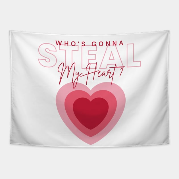 Who's gonna steal my heart ? - Searching for Love Tapestry by Artfully Yours