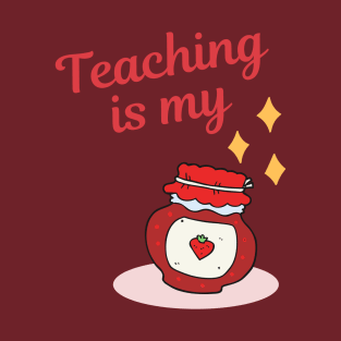 Teaching is my Jam T-Shirt