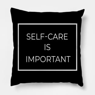 Self-Care Is Important Pillow