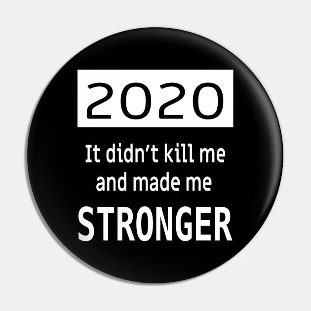 2020 Didn't kill me and made me stronger! Pin by Epic punchlines