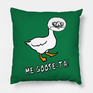 Me Goose-Ta Ancient Meme Graphic Goose Pillow