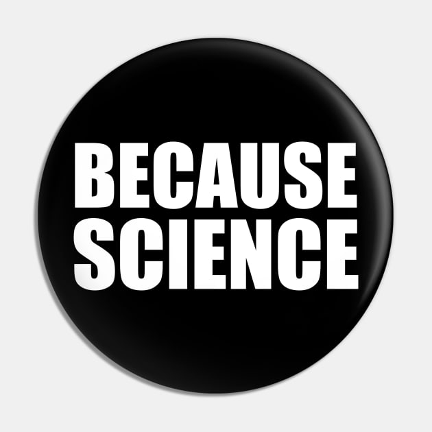 Because Science Pin by amalya