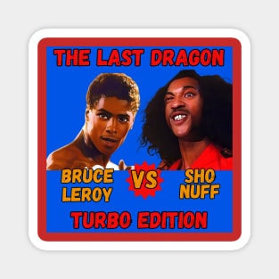 Sho Nuff vs Bruce Leroy - Turbo Edition Variant 1.0 Magnet