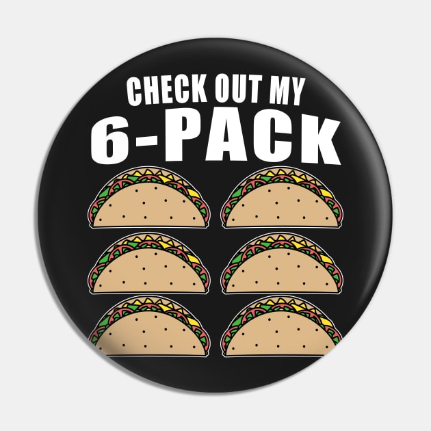 Check Out My Sixpack Tacos Pin by Mesyo