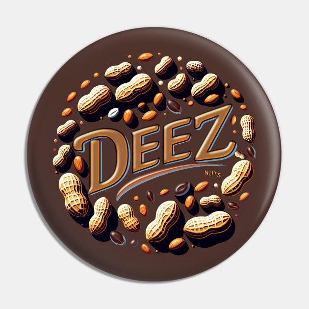 Deez Nuts Pin by Artilize