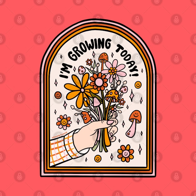 I'm Growing Today by Doodle by Meg