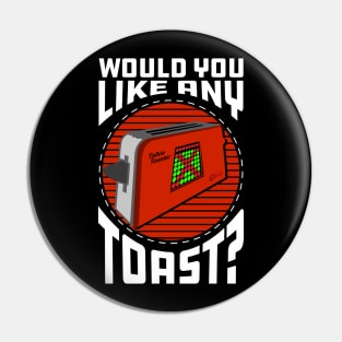 Talkie Toaster - Would You Like Any Toast? Pin