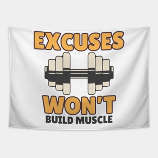 Excuses Won't Build Muscle - No Excuses Tapestry