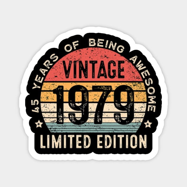 45 Year Old Gifts Vintage 1979 Limited Edition 45th Birthday Magnet by Shrtitude