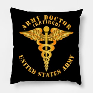 Army Doctor - Retired - US Army Pillow