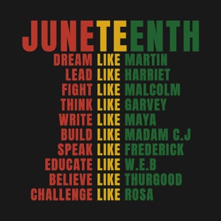 Juneteenth Dream Like Leader T-Shirt