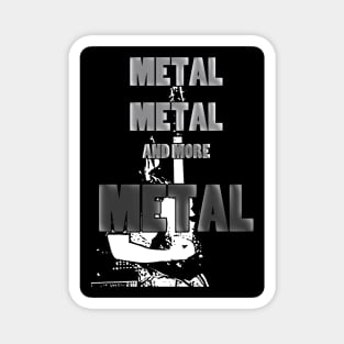 Metal, Metal, and More Metal Magnet