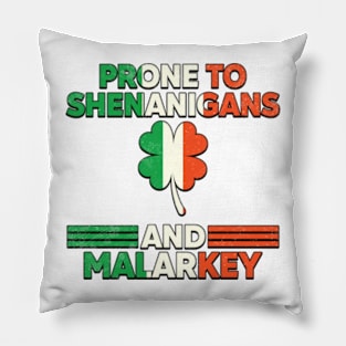 Prone To Shenanigans And Malarkey St Patricks Day Pillow