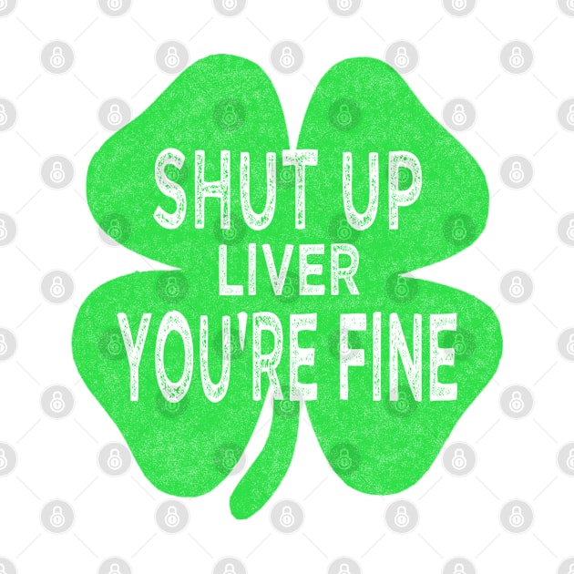 Shut up liver you are fine by Kaleidoart