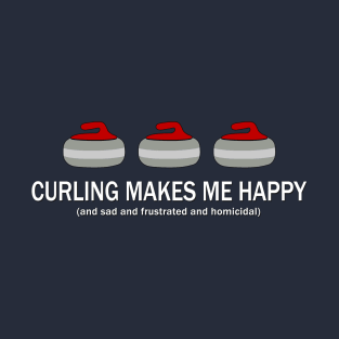 Curling Makes Me Happy T-Shirt