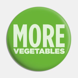 MORE VEGETABLES! Pin