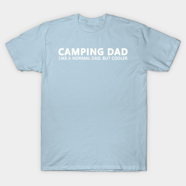 Discover Camping Dad Camper Father Camping Dad T-Shirts