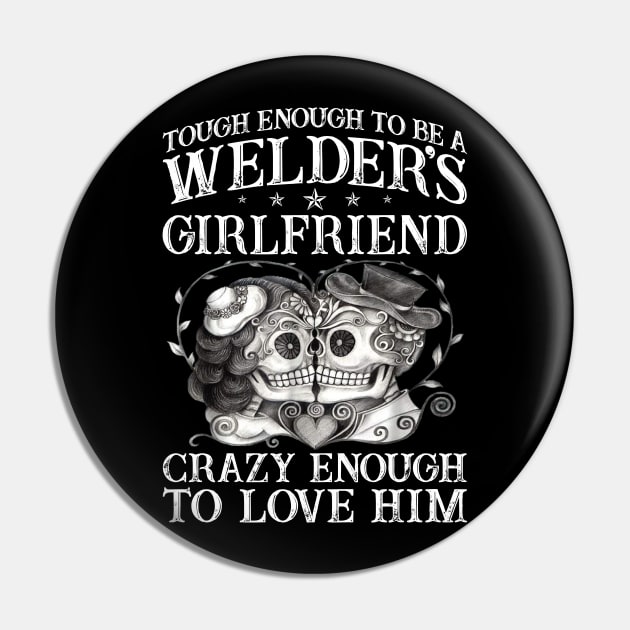 Tough Enough To Be A Welders Girlfriend Proud Welder T Shirts For Welder Gift For Welder Family Pin by Murder By Text