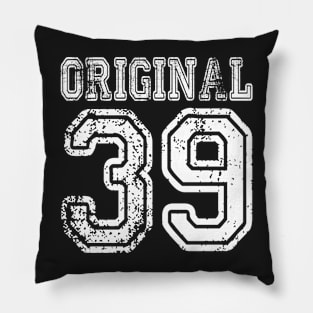 Original 39 2039 1939 T-shirt Birthday Gift Age Year Old Boy Girl Cute Funny Man Woman Jersey Style Pillow