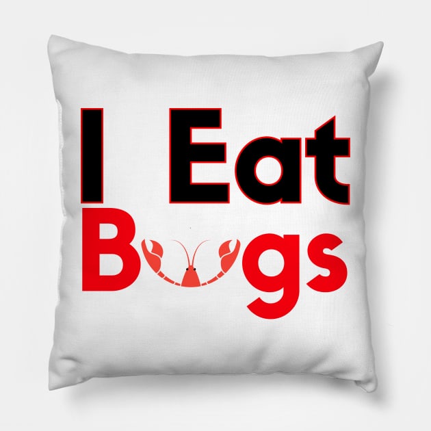 I Eat Bugs Crawfish Pillow by HobbyAndArt