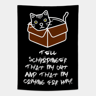 Tell Schrodinger That I'm Out & That I'm Coming For Him! Tapestry