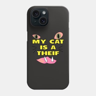 My cat is thief Phone Case