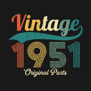 Retro 72 Years Vintage 1951 Original Parts 72nd Birthday Gift Man Woman T-Shirt