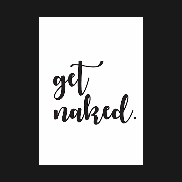 Get Naked Wall Print by Claireandrewss