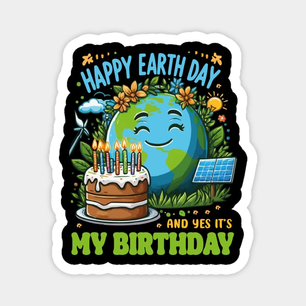 Happy Earth Day It's My Birthday April 22nd Earth Day 2024 Magnet by JUST PINK