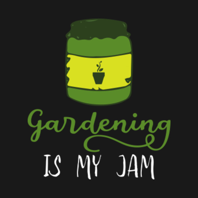 Disover Gardening is My Jam Ladies Gardening - Gardening - T-Shirt