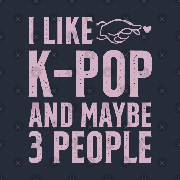 I Like K-POP And Maybe 3 People by Issho Ni