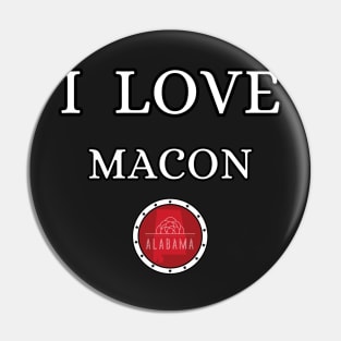 I LOVE MACON | Alabam county United state of america Pin