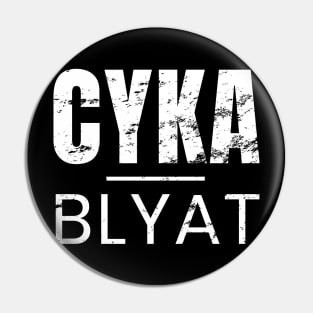 Cyka Blyat Pin