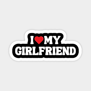 I Love My Girlfriend Magnet