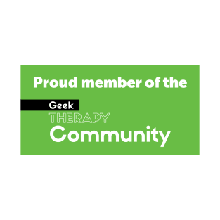 Proud member of the Geek Therapy Community T-Shirt